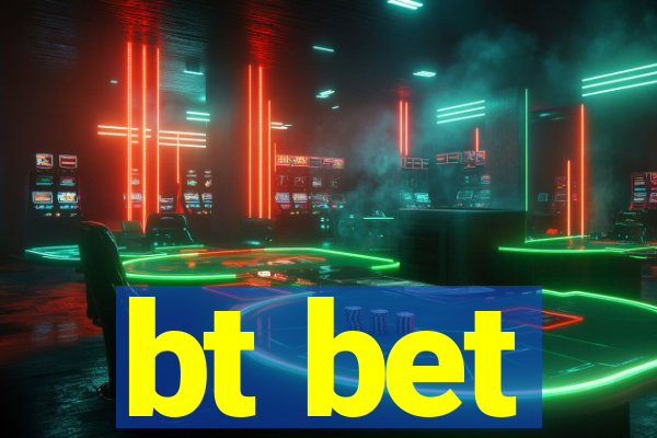 bt bet